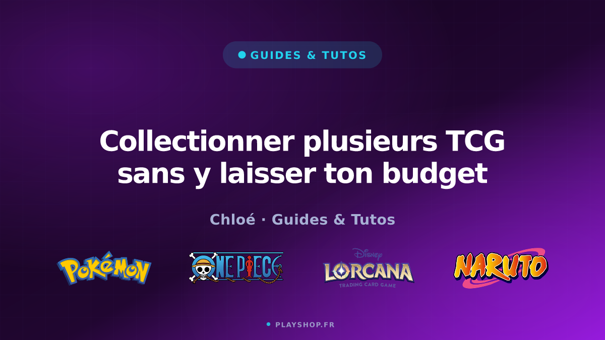 Collectionner plusieurs TCG sans y laisser ton budget